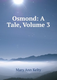 Osmond: A Tale, Volume 3