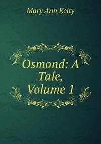 Osmond: A Tale, Volume 1