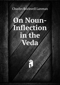 On Noun-Inflection in the Veda