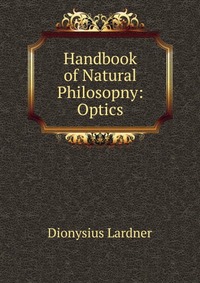 Handbook of Natural Philosopny: Optics