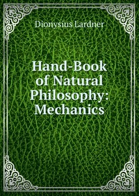 Hand-Book of Natural Philosophy: Mechanics