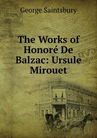 The Works of Honore De Balzac: Ursule Mirouet