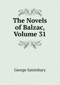 The Novels of Balzac, Volume 31