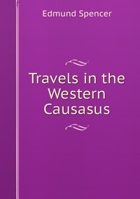 Travels in the Western Causasus