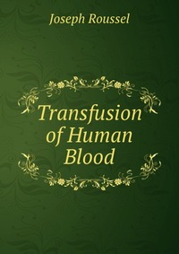 Transfusion of Human Blood