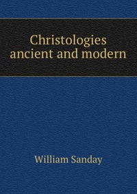 Christologies ancient and modern