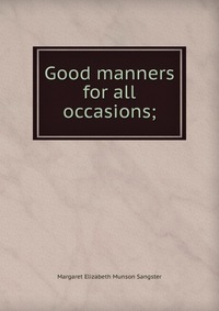 Good manners for all occasions;