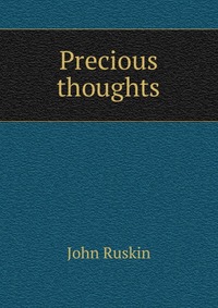 Precious thoughts