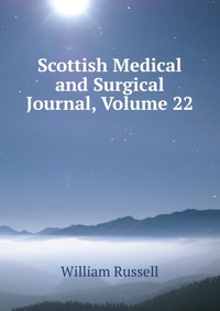 Scottish Medical and Surgical Journal, Volume 22