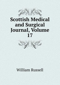 Scottish Medical and Surgical Journal, Volume 17