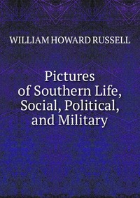 Pictures of Southern Life, Social, Political, and Military