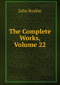 The Complete Works, Volume 22