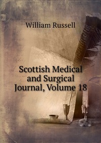 Scottish Medical and Surgical Journal, Volume 18