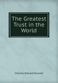 The Greatest Trust in the World