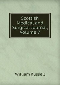 Scottish Medical and Surgical Journal, Volume 7