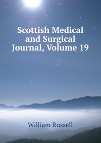 Scottish Medical and Surgical Journal, Volume 19