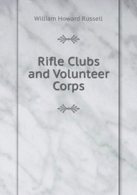 Rifle Clubs and Volunteer Corps