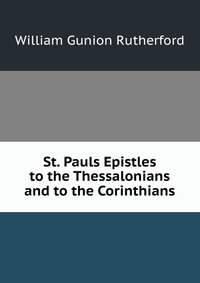 St. Pauls Epistles to the Thessalonians and to the Corinthians