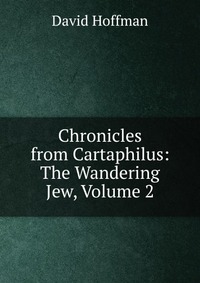 Chronicles from Cartaphilus: The Wandering Jew, Volume 2