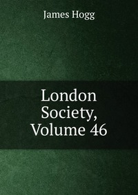 London Society, Volume 46