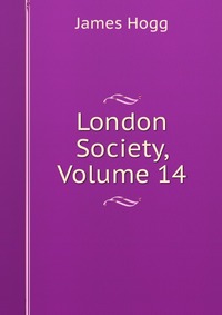 London Society, Volume 14