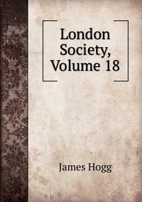 London Society, Volume 18