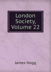 London Society, Volume 22