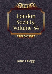 London Society, Volume 34