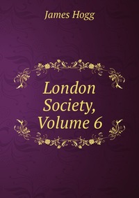 London Society, Volume 6