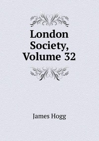 London Society, Volume 32