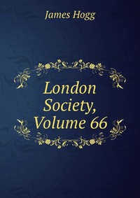 London Society, Volume 66