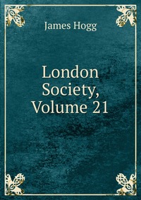 London Society, Volume 21