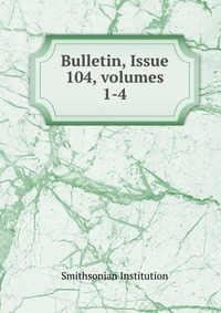 Bulletin, Issue 104, volumes 1-4