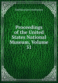 Proceedings of the United States National Museum, Volume 51