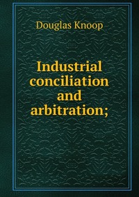 Industrial conciliation and arbitration;