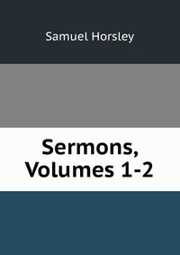 Sermons, Volumes 1-2