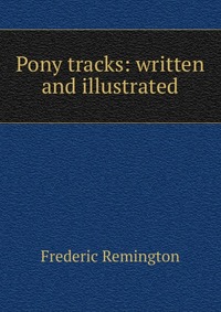 Pony tracks: written and illustrated