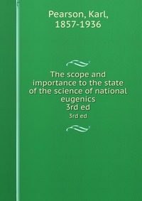 The scope and importance to the state of the science of national eugenics