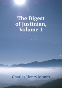 The Digest of Justinian, Volume 1