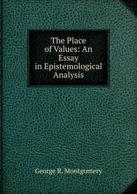 The Place of Values: An Essay in Epistemological Analysis