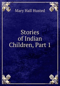 Stories of Indian Children, Part 1