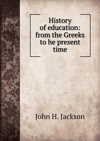 History of education: from the Greeks to he present time