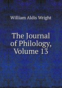 The Journal of Philology, Volume 13