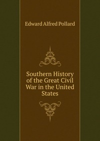 Southern History of the Great Civil War in the United States