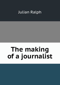 The making of a journalist