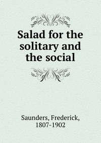 Salad for the solitary and the social