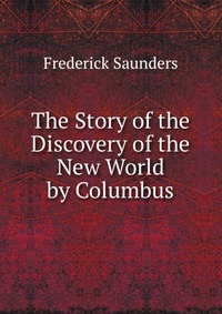 The Story of the Discovery of the New World by Columbus