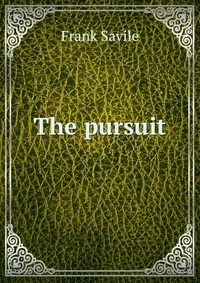 The pursuit