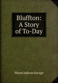 Bluffton: A Story of To-Day