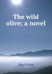 The wild olive; a novel